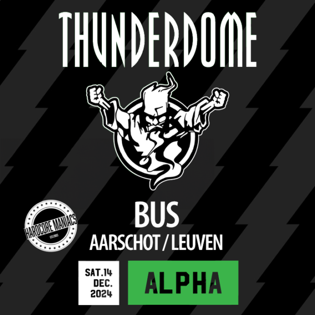 [bus] Thunderdome Alpha Saturday 14.12.2024 [Aarschot/Leuven]