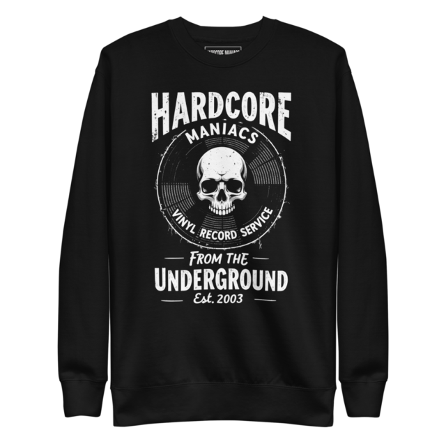 Hardcore Maniacs Underground Vinyl Sweatshirt