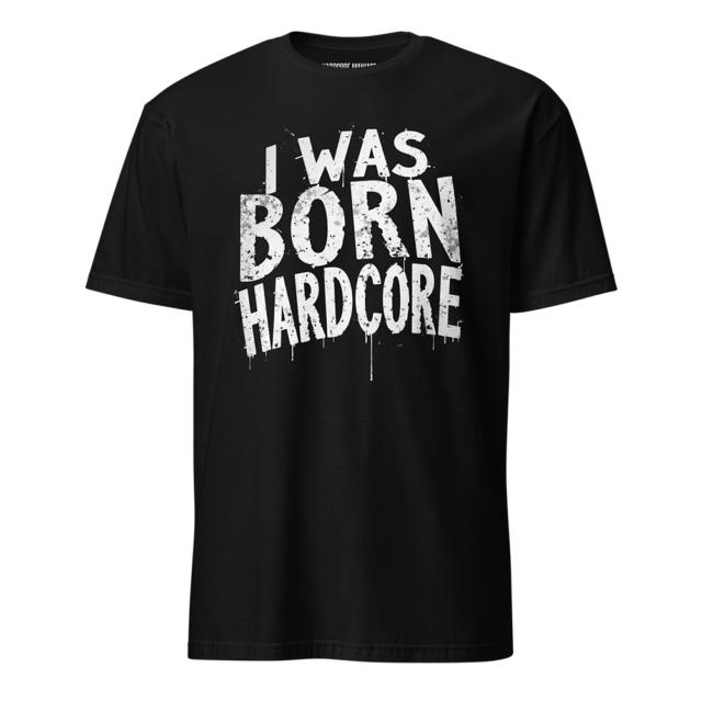 Hardcore Maniacs "I Was Born Hardcore" Tee