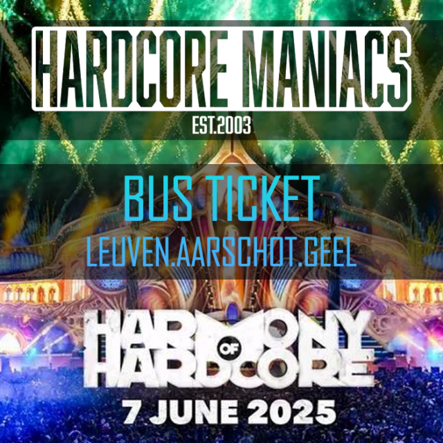 [bus-ticket] Bustrip Harmony Of Hardcore 2025 [Leuven/Aarschot/Geel]