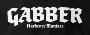 Gabber by Hardcore Maniacs