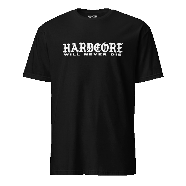 HARDCORE WILL NEVER DIE – Statement Tee