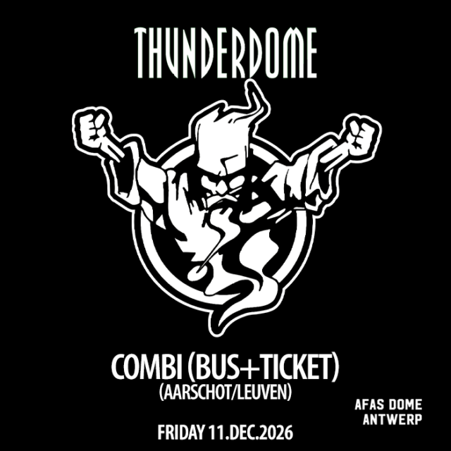 [Combi-ticket] Thunderdome Friday 11.12.2026 [Aarschot/Leuven]