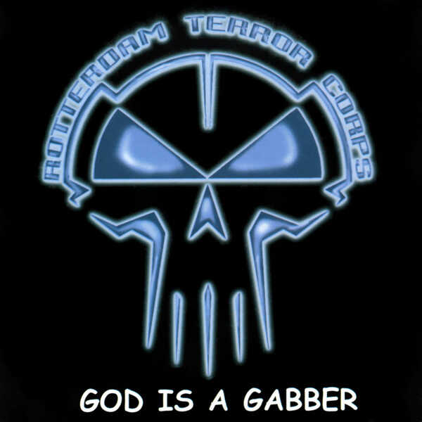 Rotterdam Terror Corps God Is A Gabber (Original Mix)