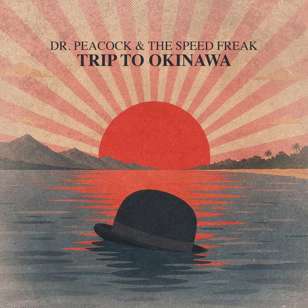 Dr. Peacock & The Speed Freak Trip to Okinawa