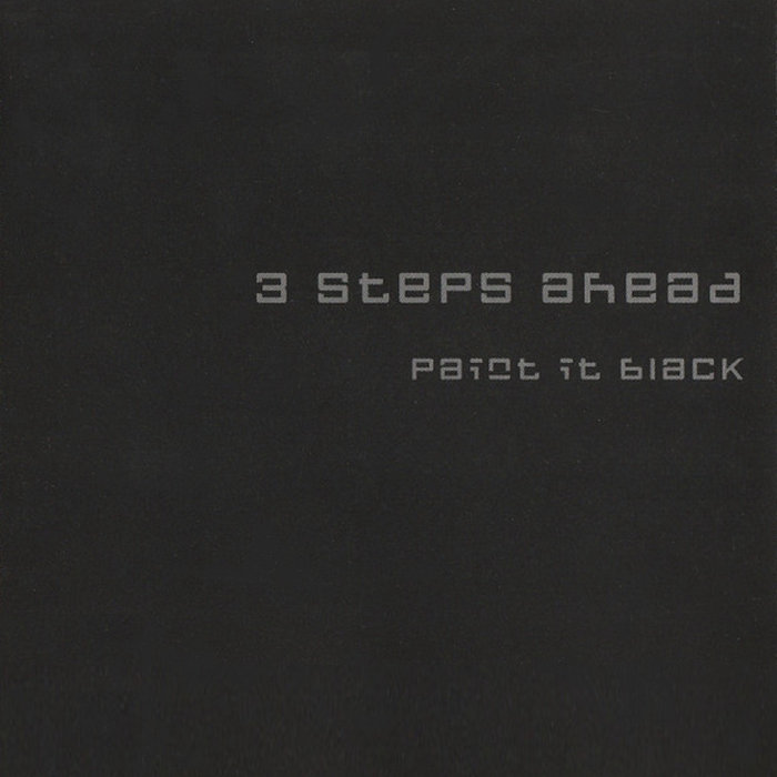 3 Steps Ahead Paint It Black